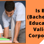 Is B.Ed (Bachelor of Education) valid in Corporate?