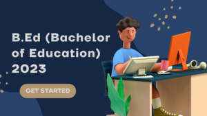 Read more about the article B.Ed  (Bachelor of Education) 2023